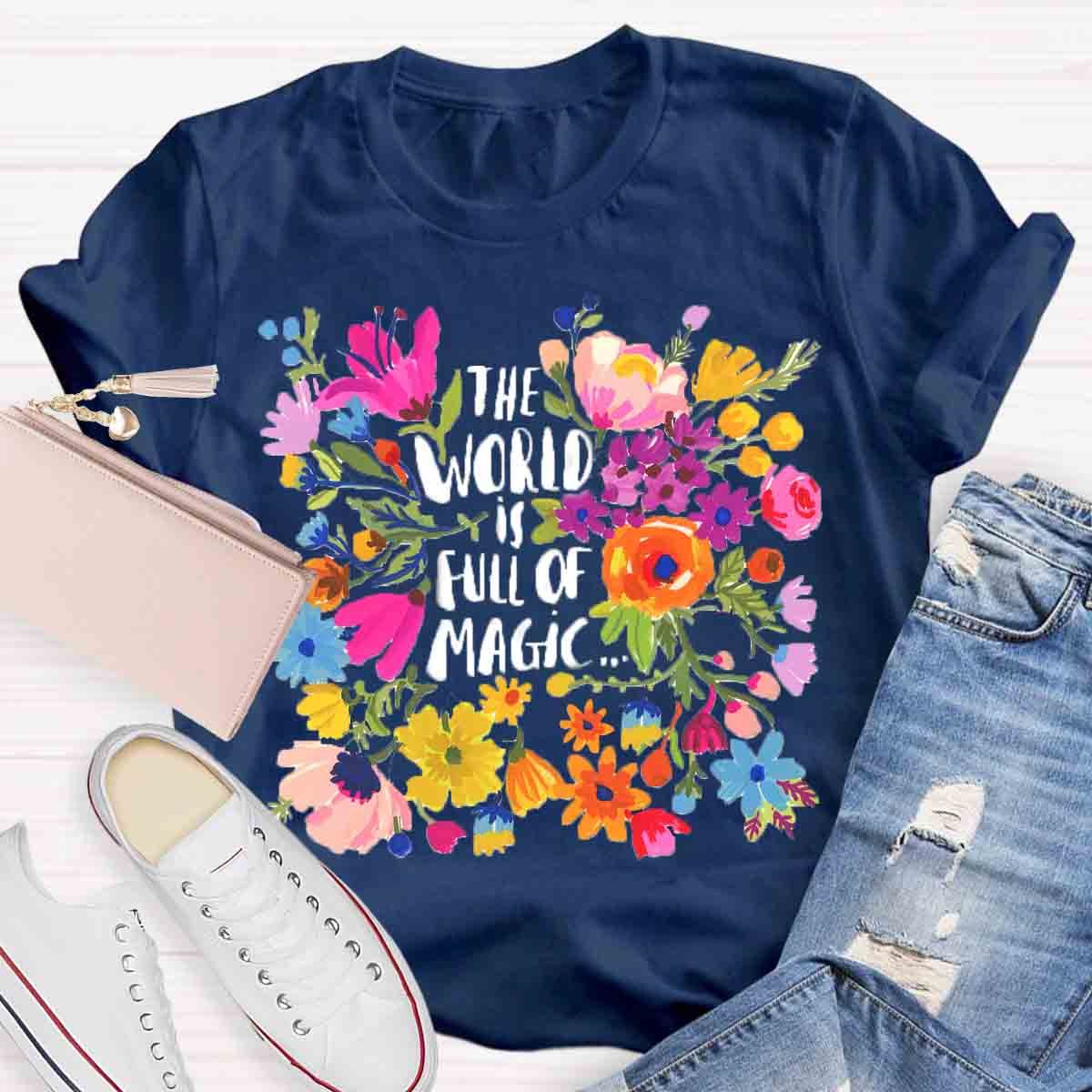 The World is full of Magic Art Teachers T-Shirt