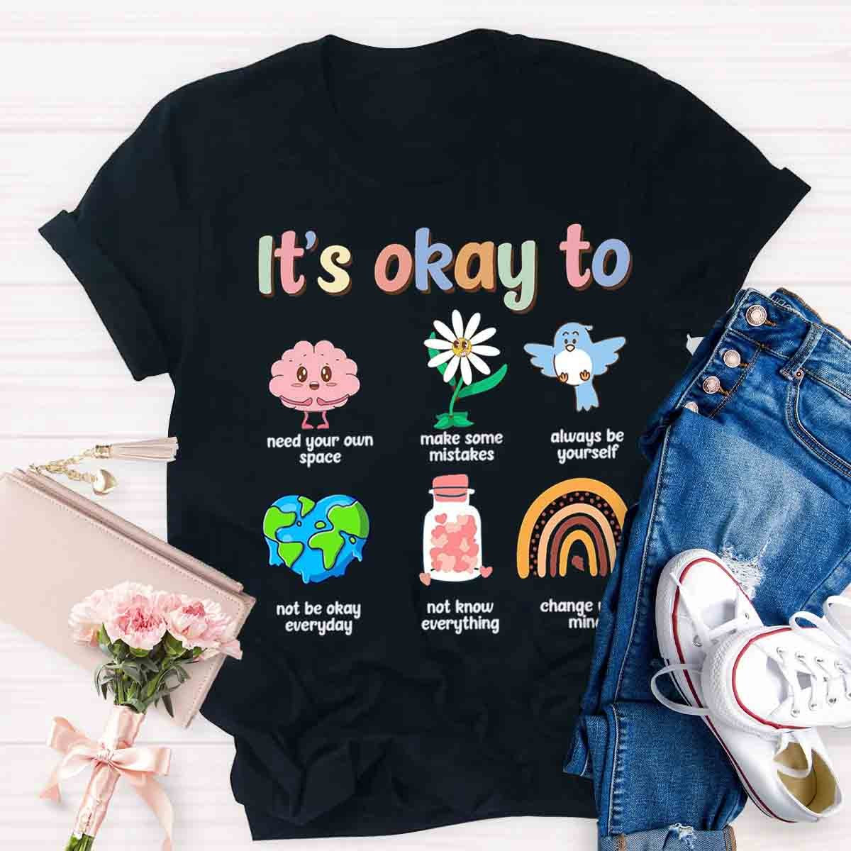 It's Ok To Mental Health Awareness Psychologist Teachers T-Shirt