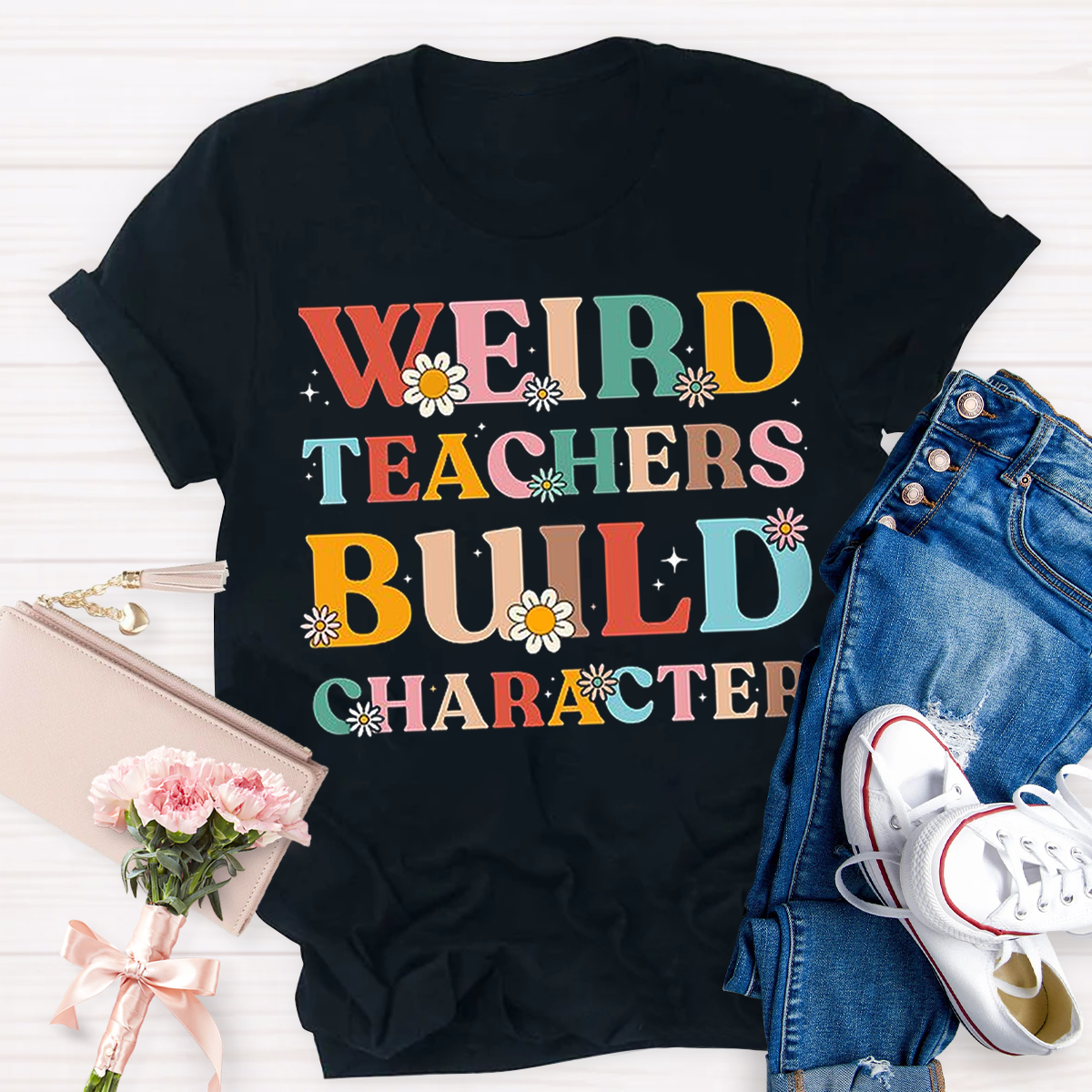 Weird Teachers Build Character T-Shirt