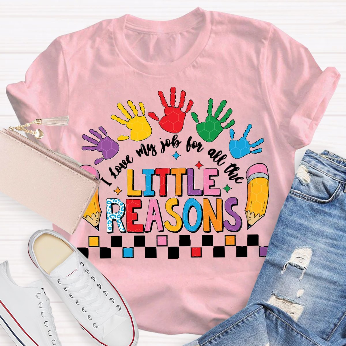 I Love My Job For All The Little Reasons Teacher T-shirt