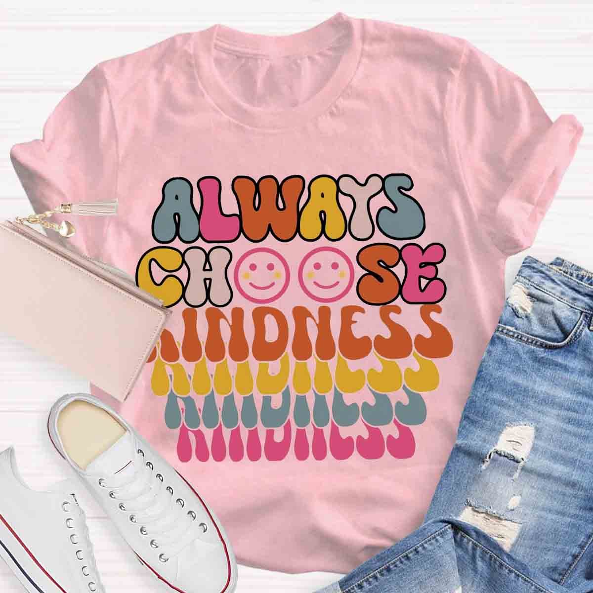 Always Choose Kindness T-Shirt