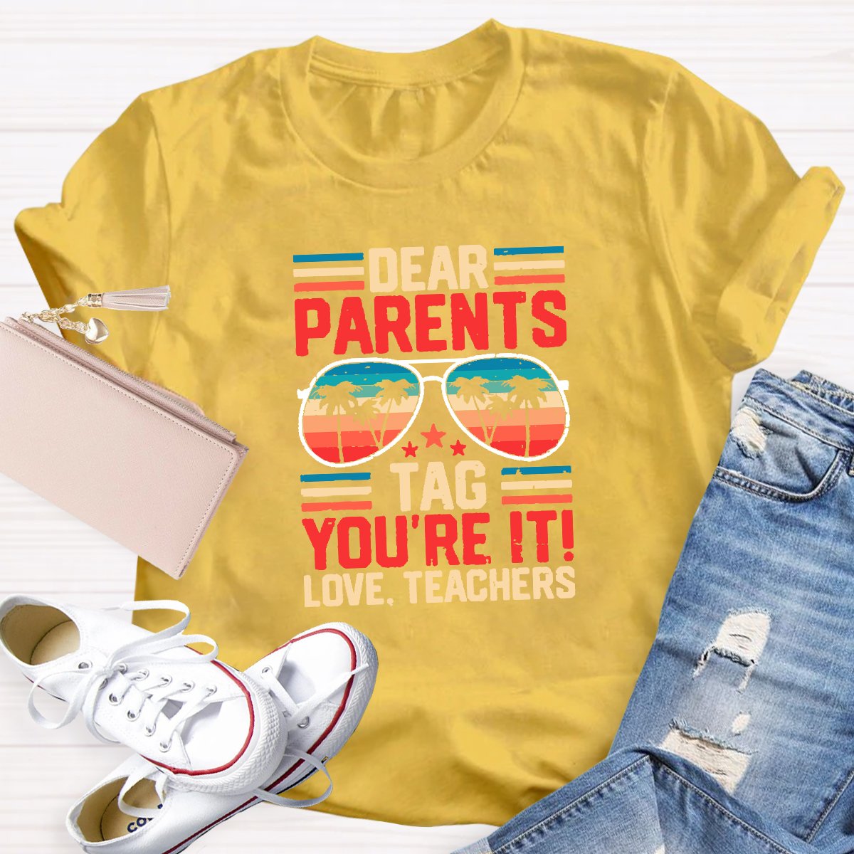 Dear Parents Tag You're It Love Teachers T-shirt