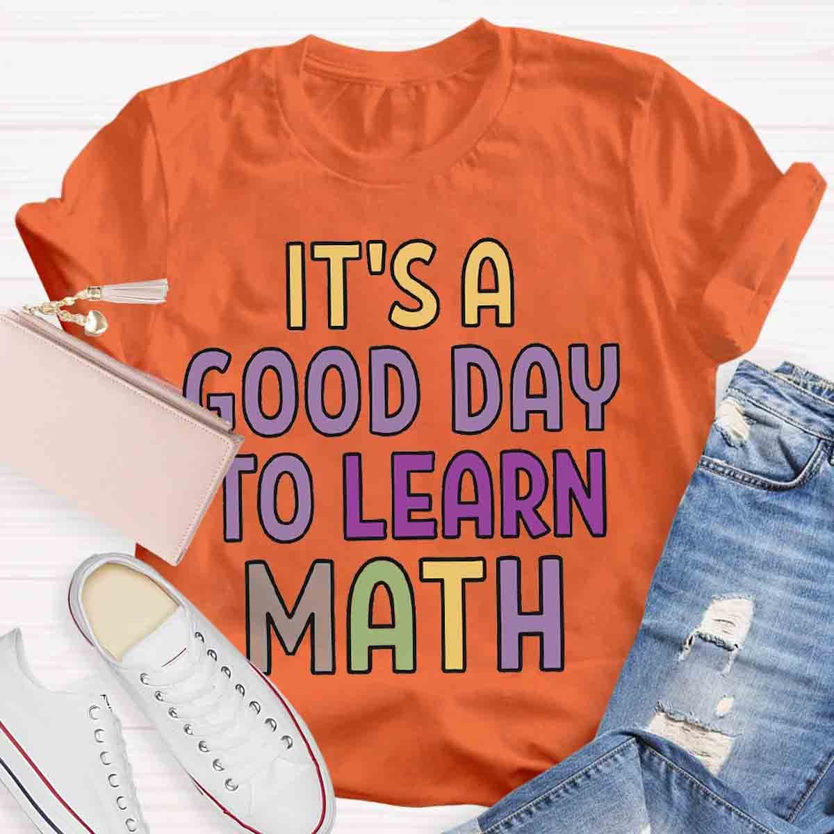 It's Good Day To learn Math T-Shirt