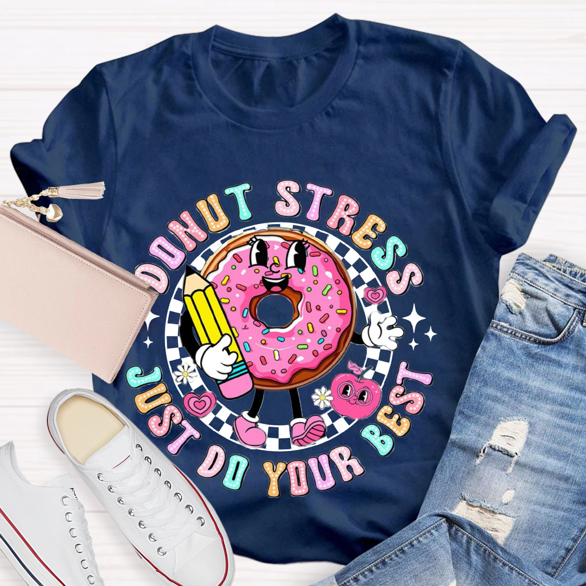 Donut Stress Just Do Your Best Teacher T-Shirt