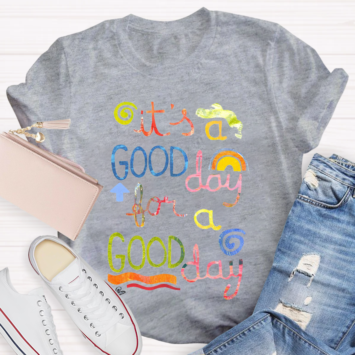 It's A Good Day To Have A Good Day Teacher T-Shirt