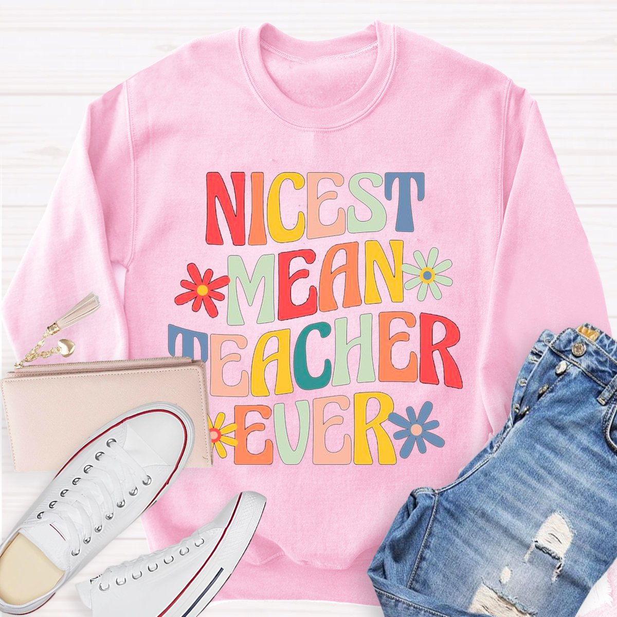 Nicest Mean Teacher Ever Print Sweatshirt