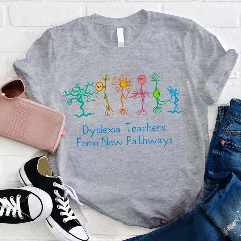 Dyslexia Teachers Form New Pathways Teacher T-Shirt