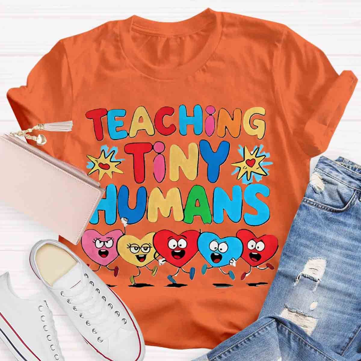 Teaching Tiny Humans Teachers T-shirt