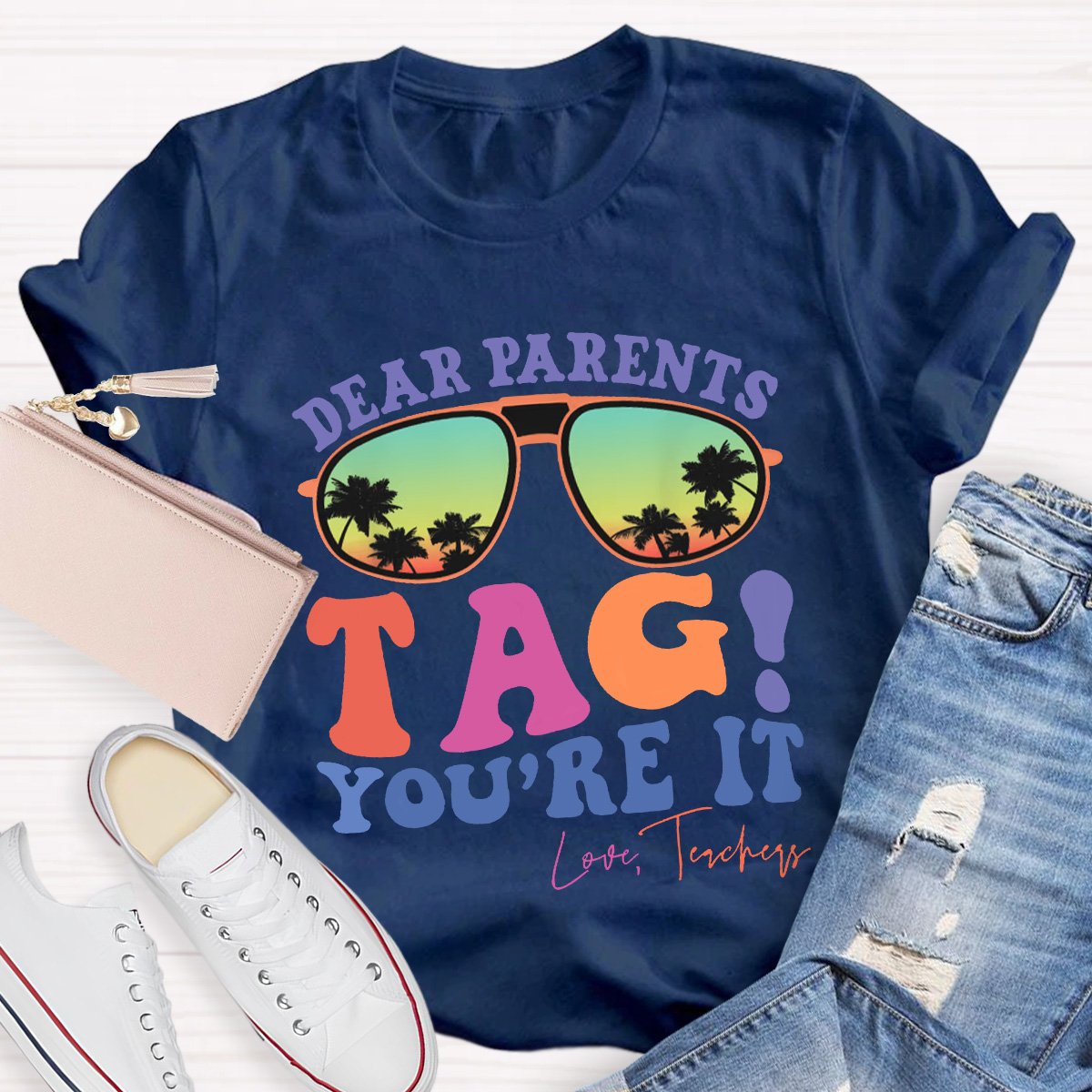 Dear Parents Tag You're It Love Teachers Shirt