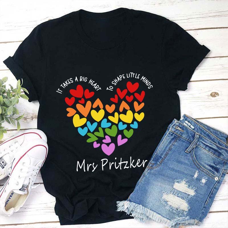 Personalized It Takes A Big Heart To Shape Little Minds Teacher T-Shirt