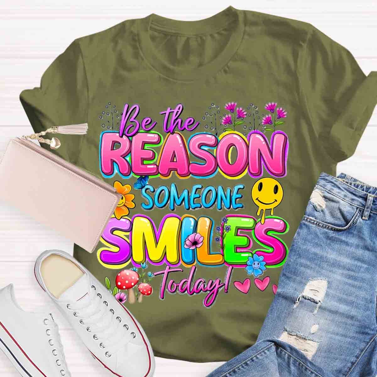 Be The Reason Someone Smiles Today Positive Quotes T-Shirt