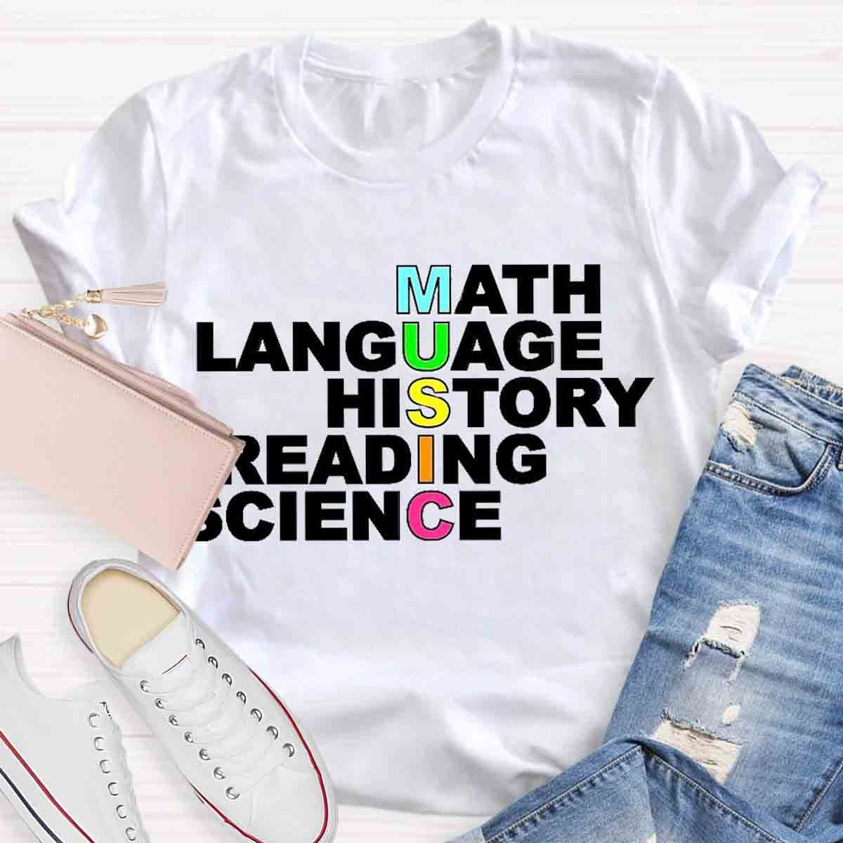 Math Language History Reading Science Music Teacher T-Shirt