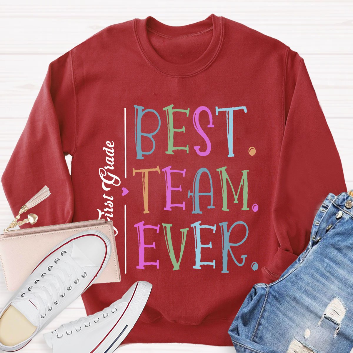 Personalized Your Grade Or Team Name Best Team Ever Teacher Sweatshirt