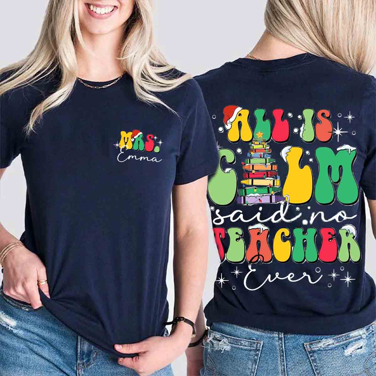 Personalized Name All Is Calm Said No Teacher Ever Double Printed T-shirt