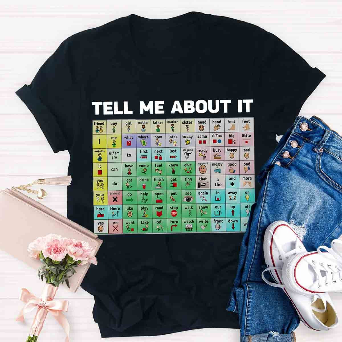 Tell Me About It Speech Therapy Shirt