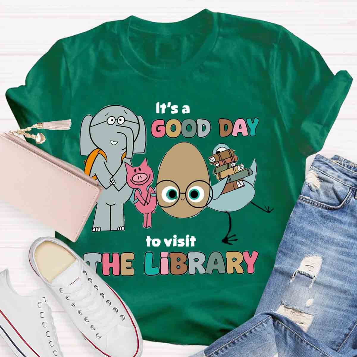 It's A Good Day To Visit The Library Teacher T-Shirt