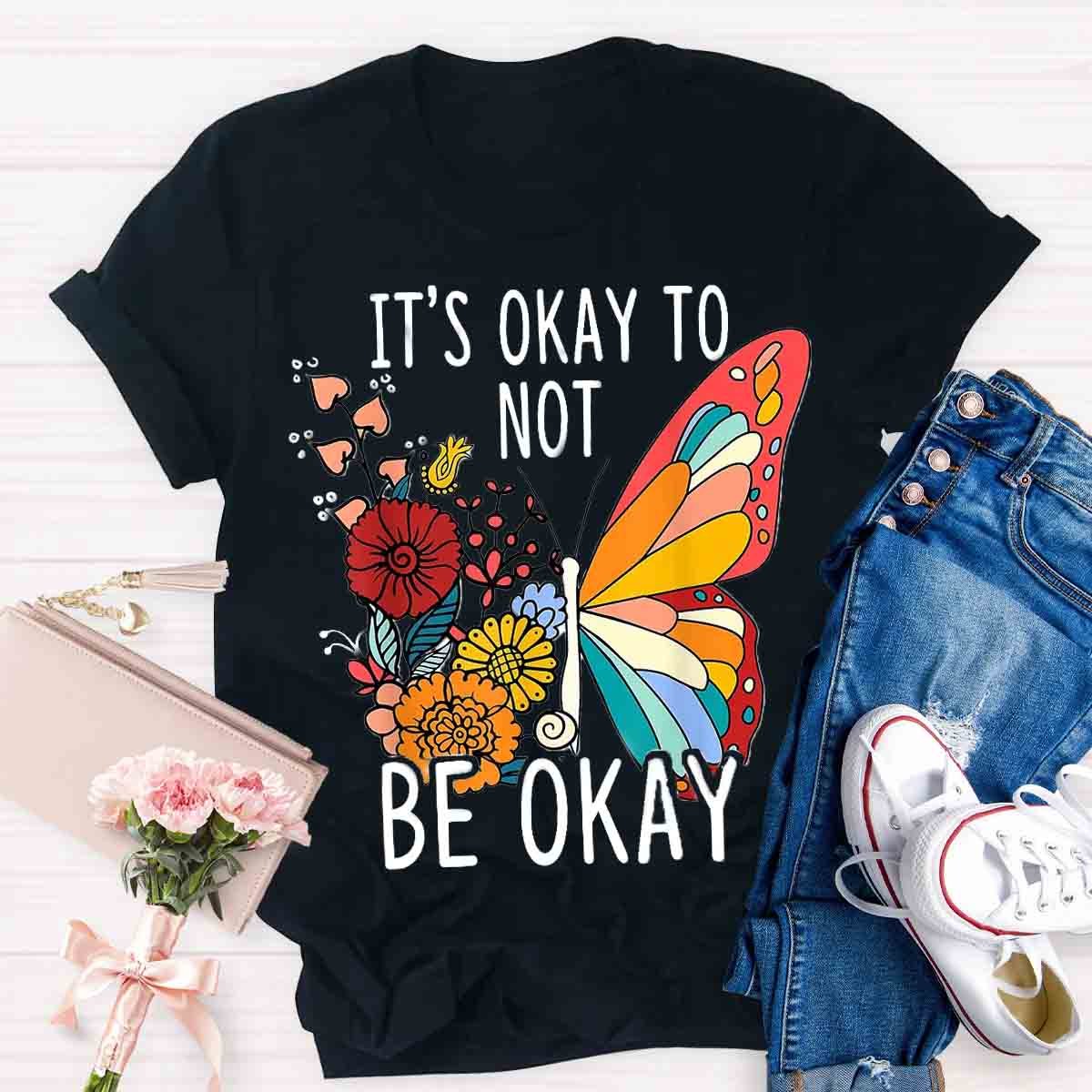 Its Okay Butterfly Floral T-Shirt