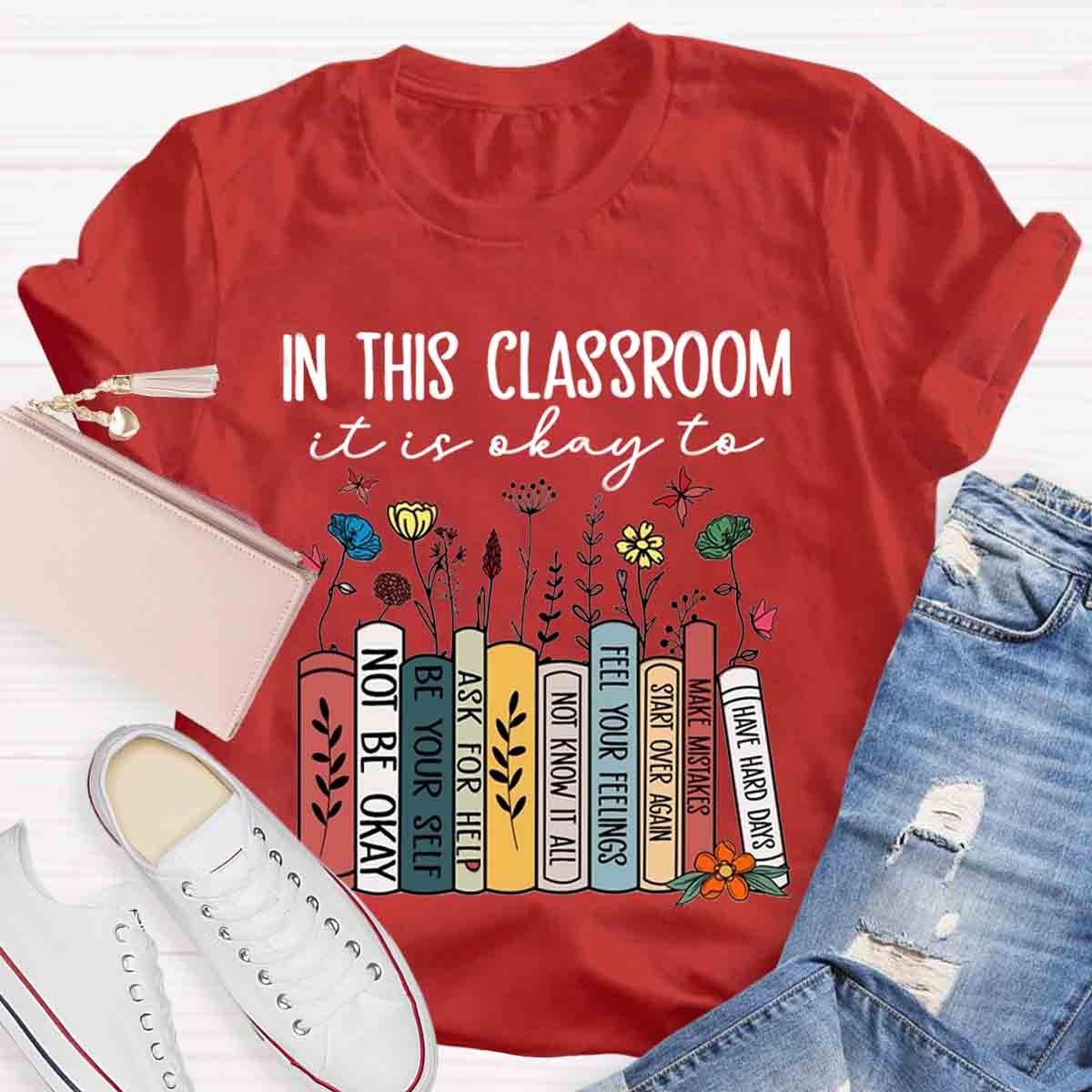 In This Classroom You Are Be Yourself T-Shirt