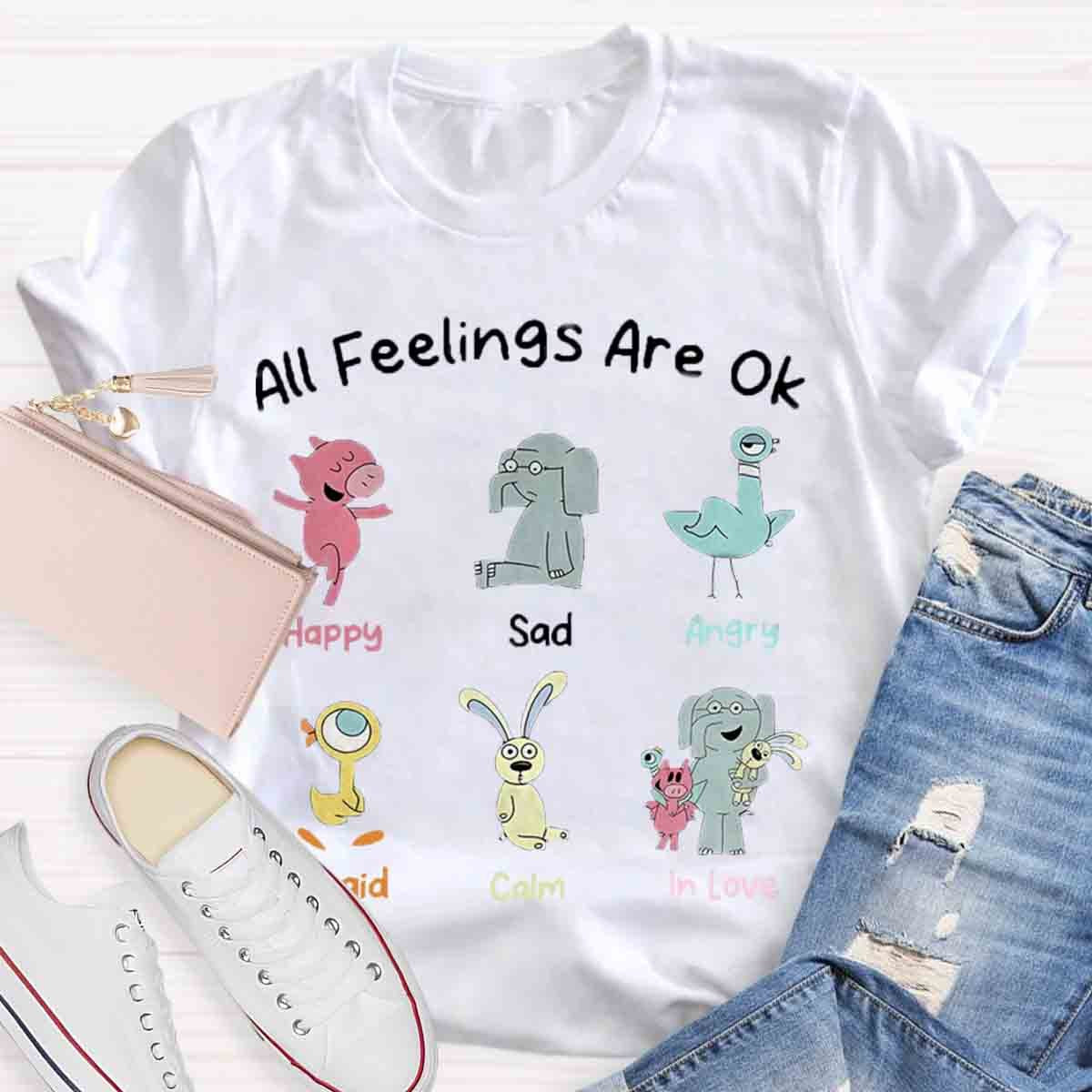 All Feelings Are Ok T-Shirt