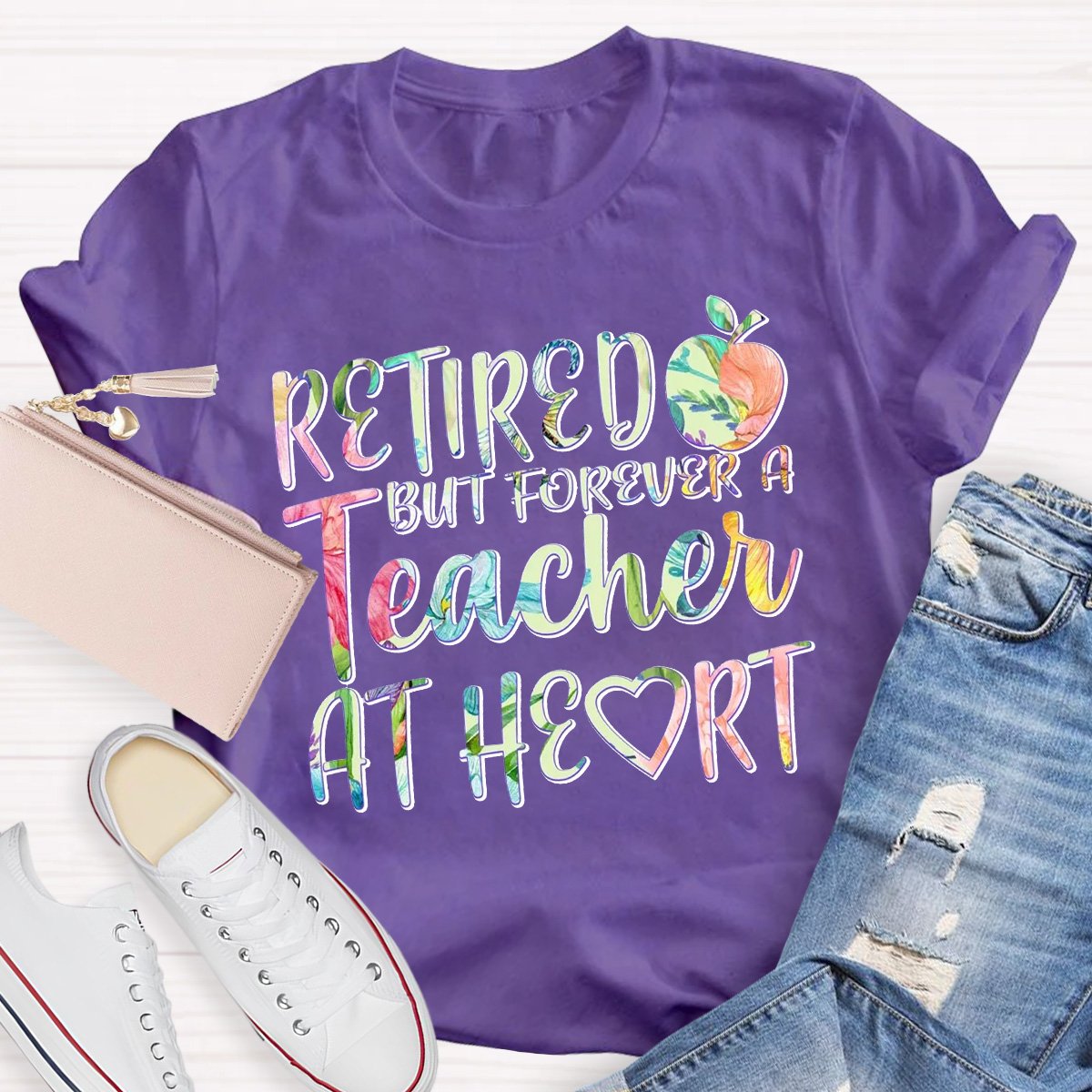 Retired But Forever A Teacher At Heart Teacher Shirt