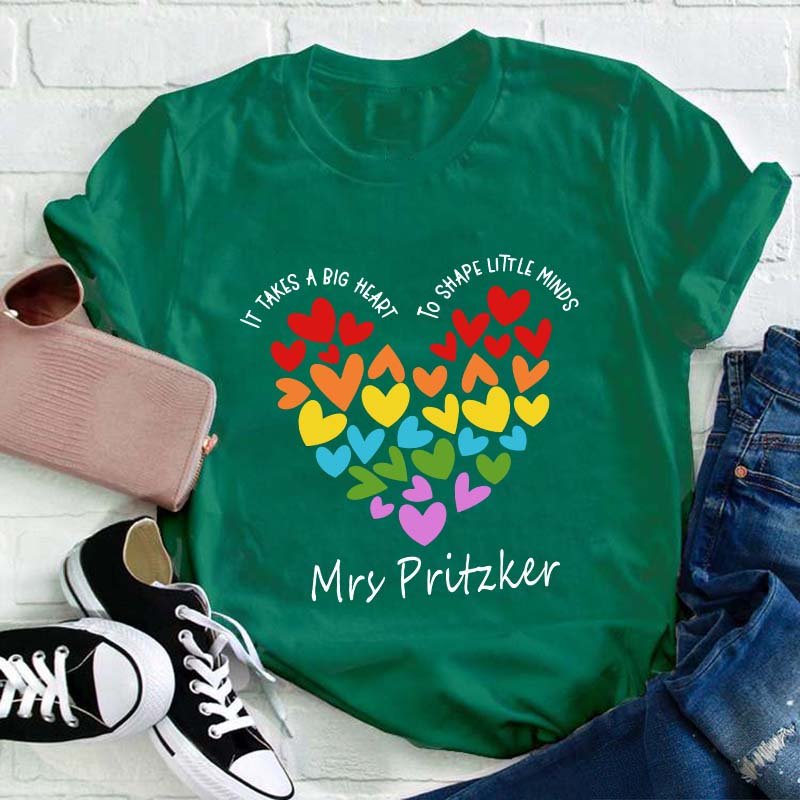 Personalized It Takes A Big Heart To Shape Little Minds Teacher T-Shirt