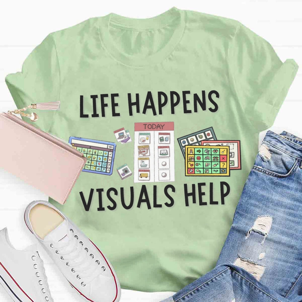 Life is Hard Visuals Help Sped Teacher T-shirt