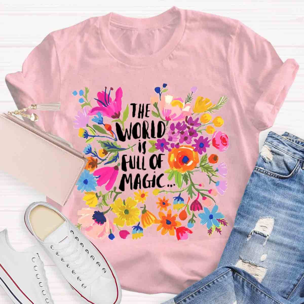 The World is full of Magic Art Teachers T-Shirt