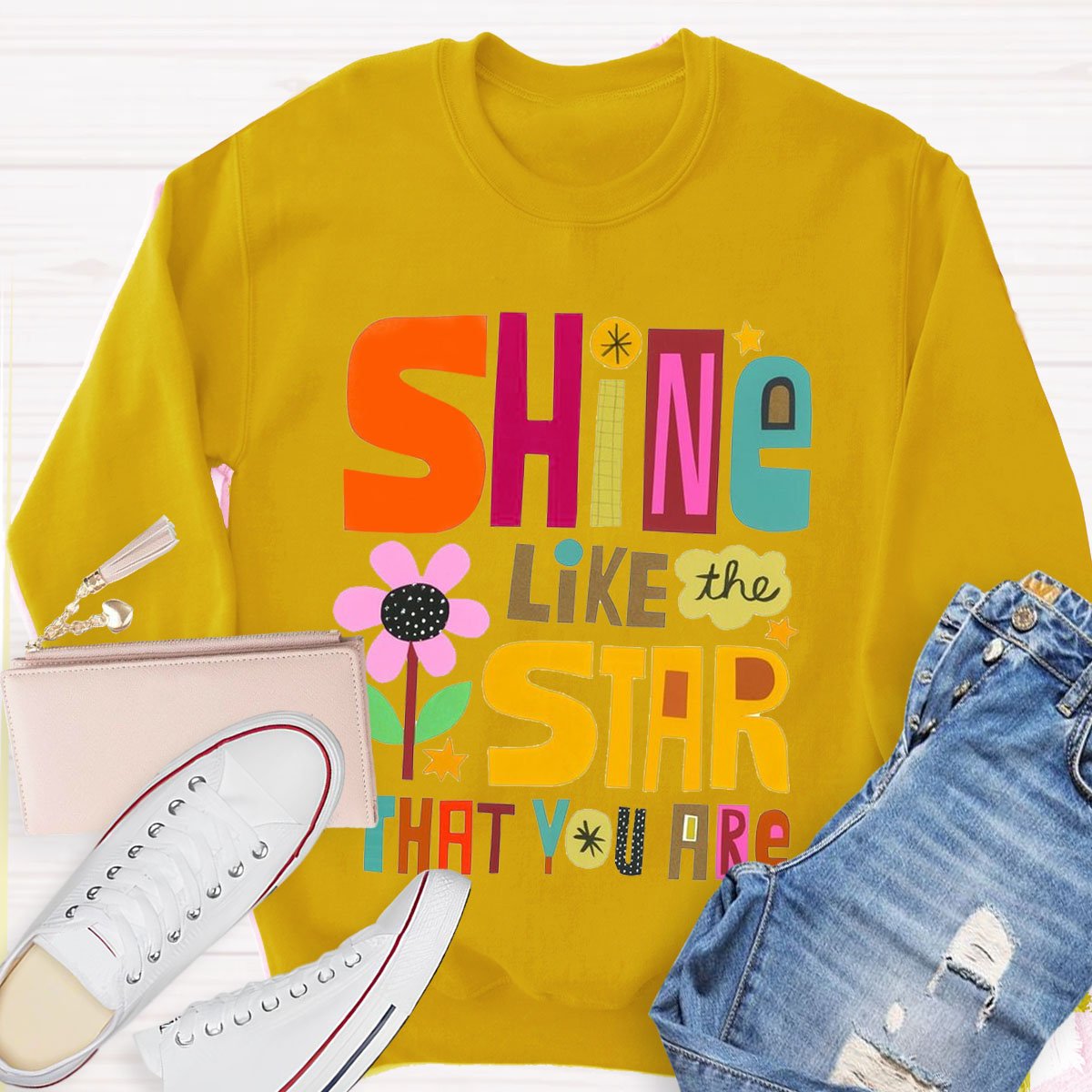 Shine Like The Star Taht You Are Sweatshirt