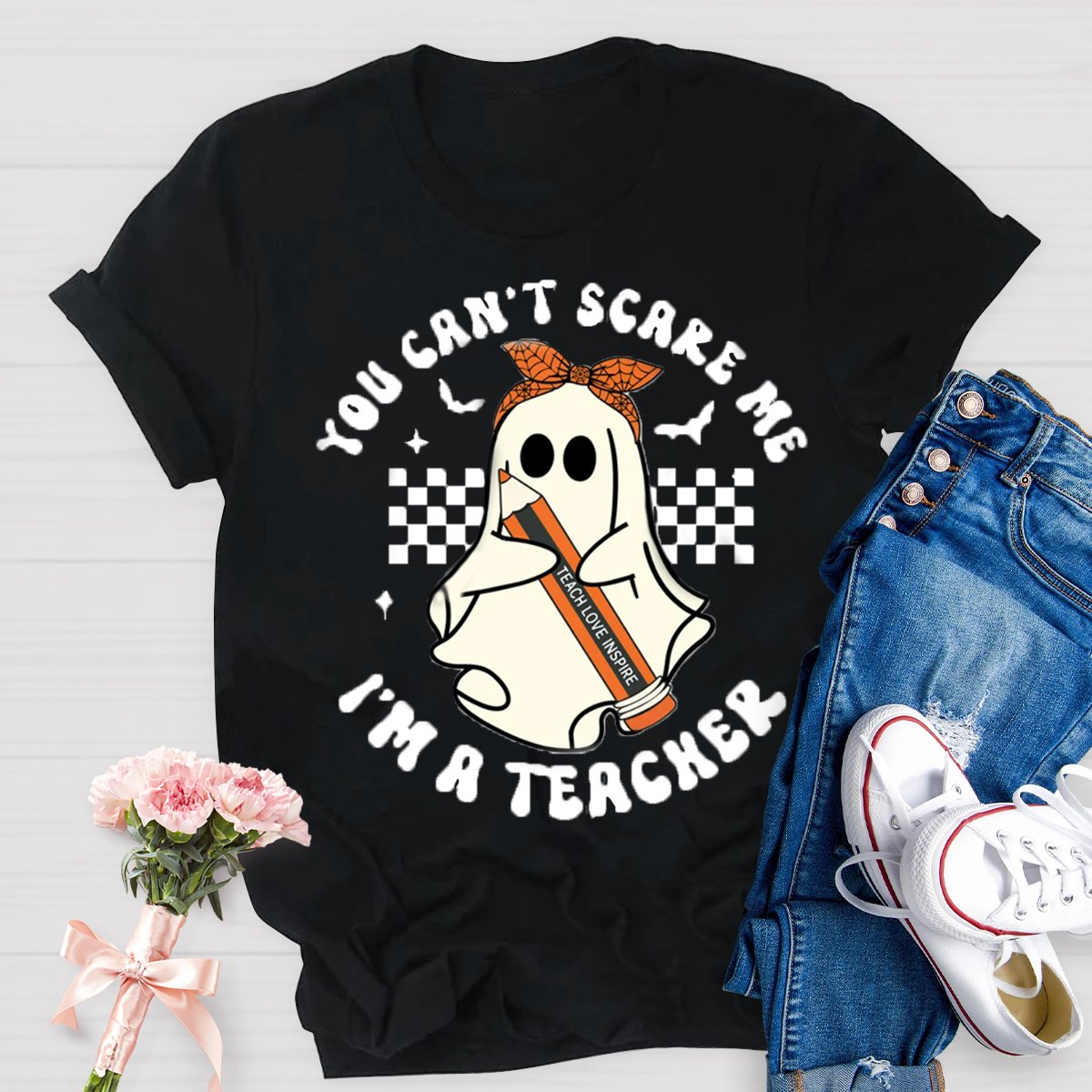 You Can't Scare Me I'm A Teacher Halloween Shirt