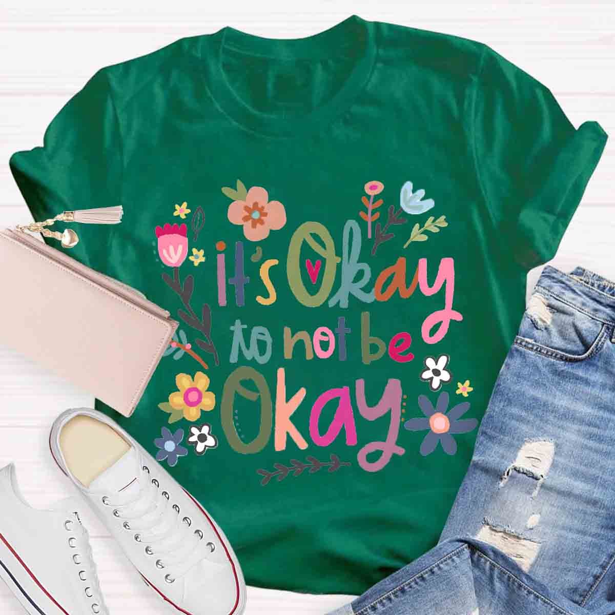 It's Okay To Not Be Okay Art T-Shirt