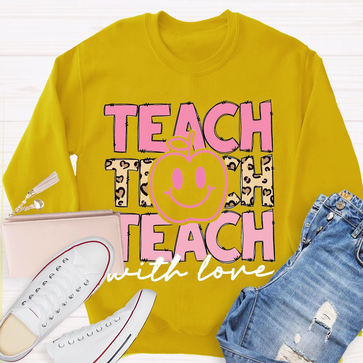 Teach With Love Teacher Motivational Sweatshirt