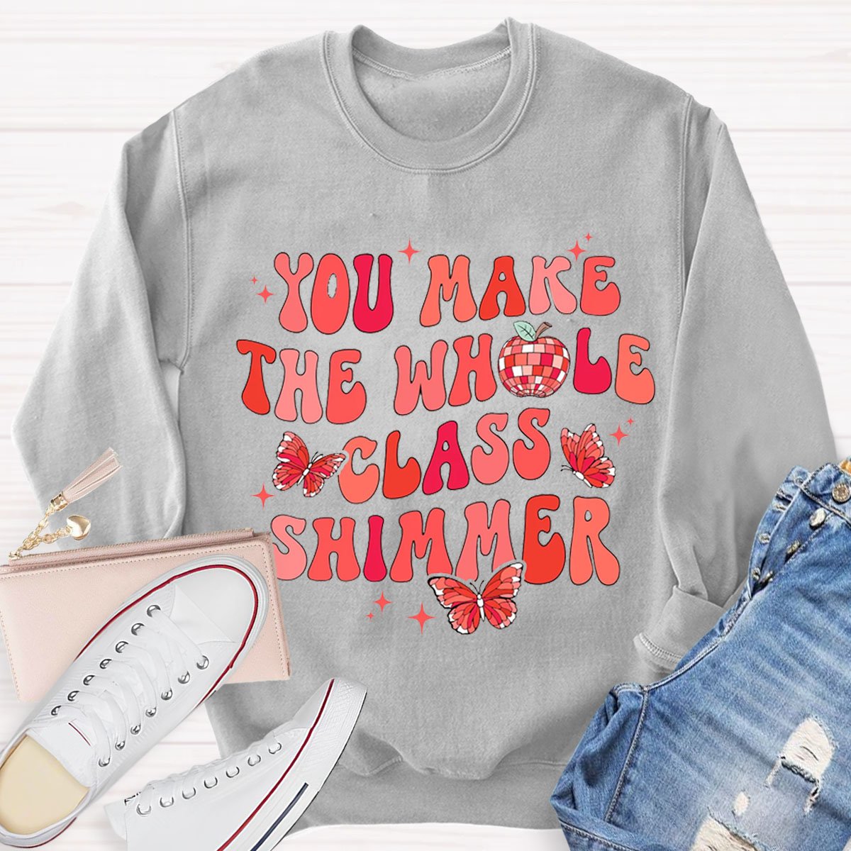 You Make The Whole Class Shimmer Sweatshirt