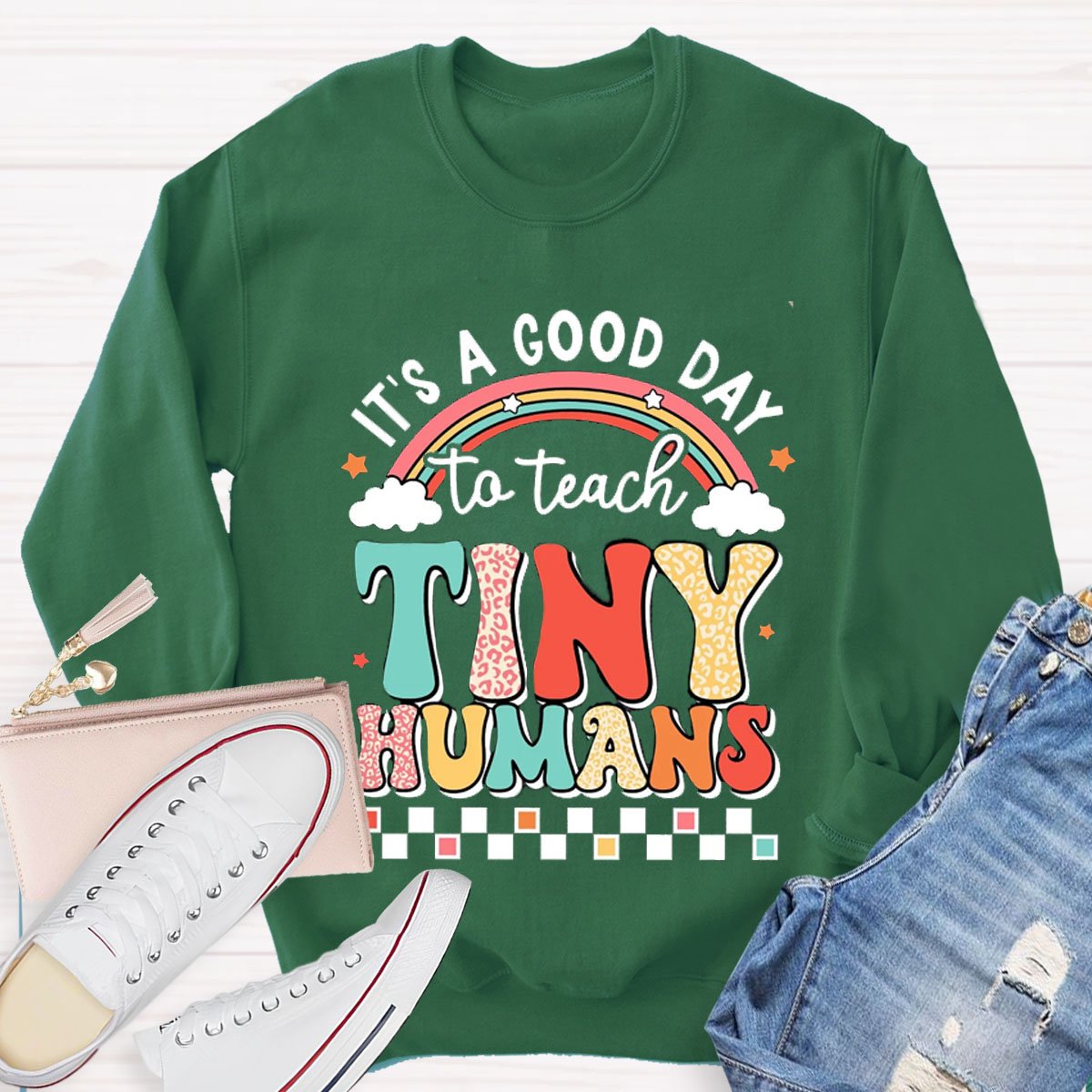 It's A Good Day To Teach Tiny Humans Rainbow Sweatshirt