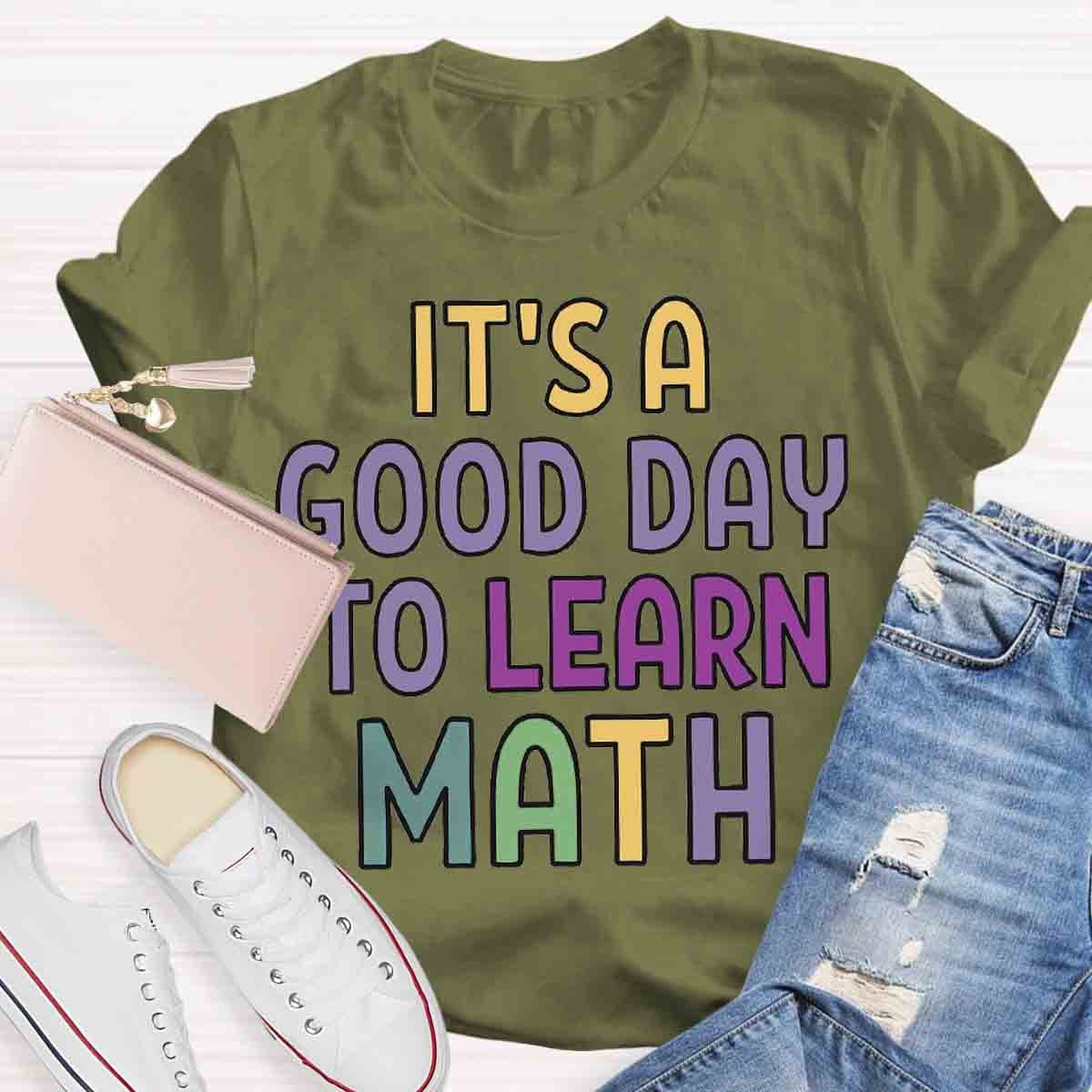 It's Good Day To learn Math T-Shirt