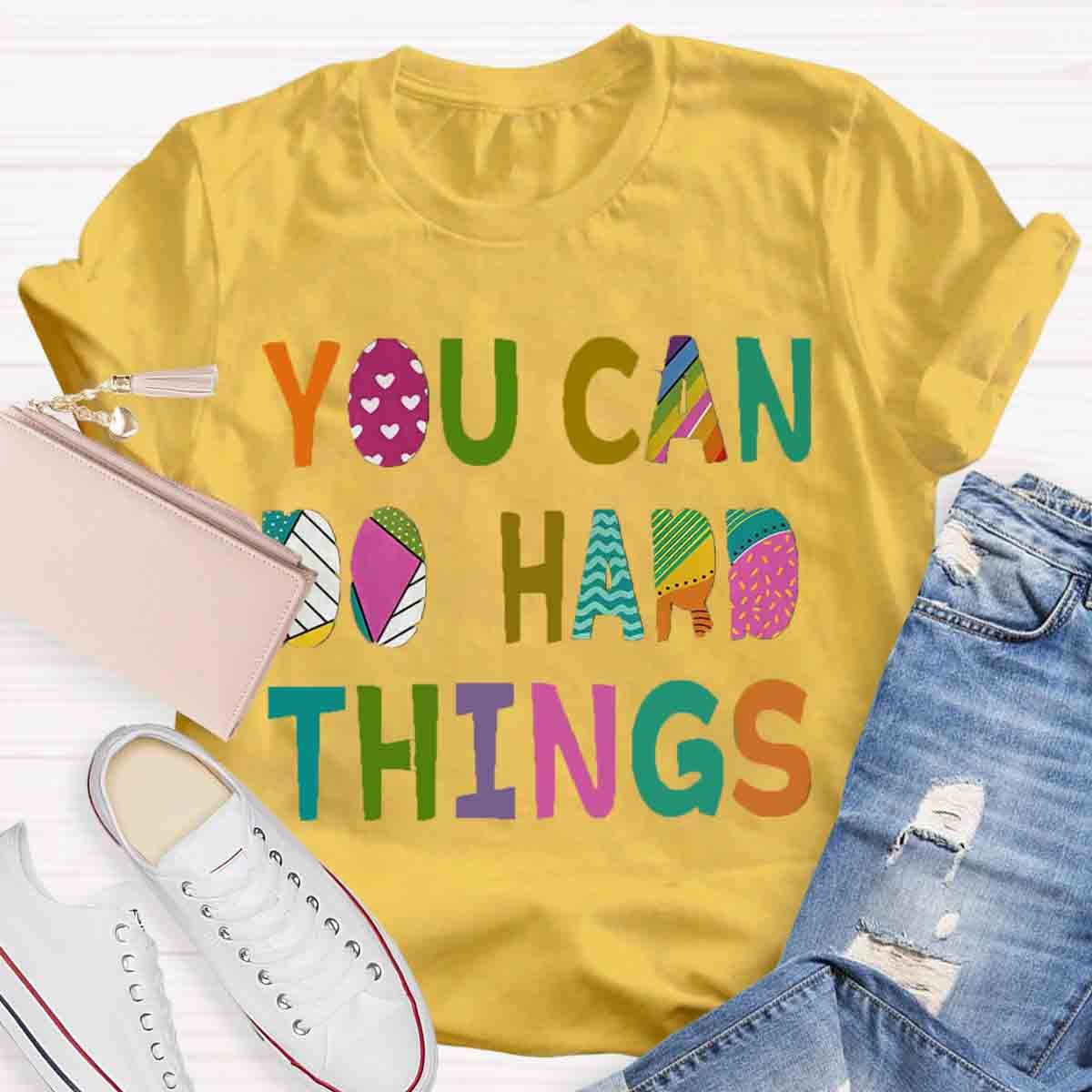 You Can Do Hard Things T-Shirt