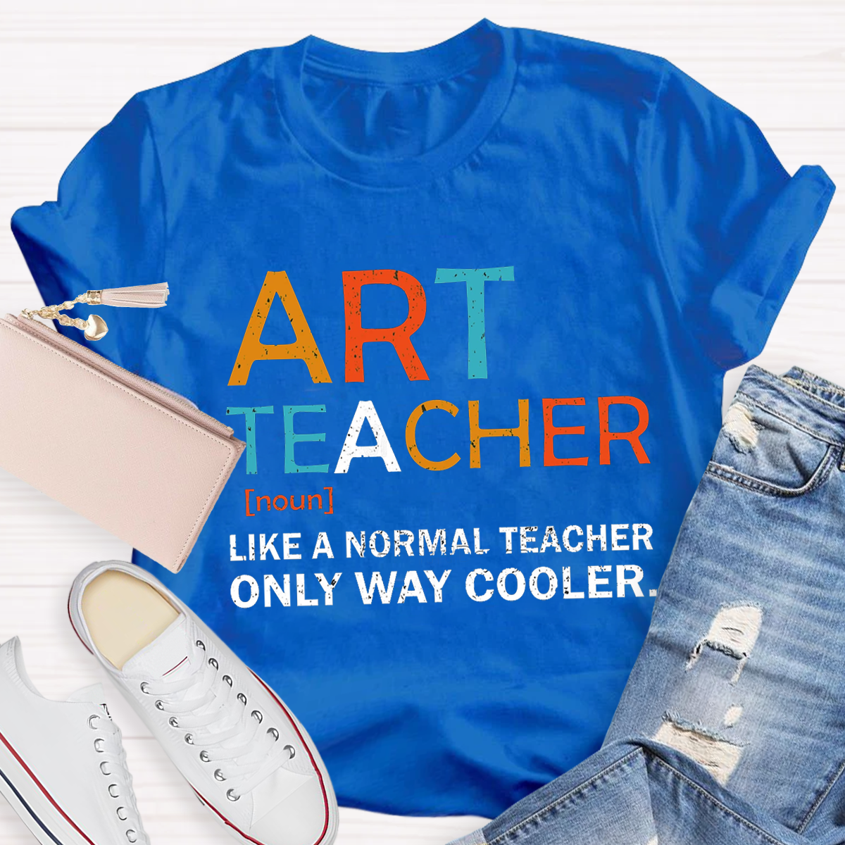 Art Teacher Like A Normal Teacher Only Way Cooler T-Shirt