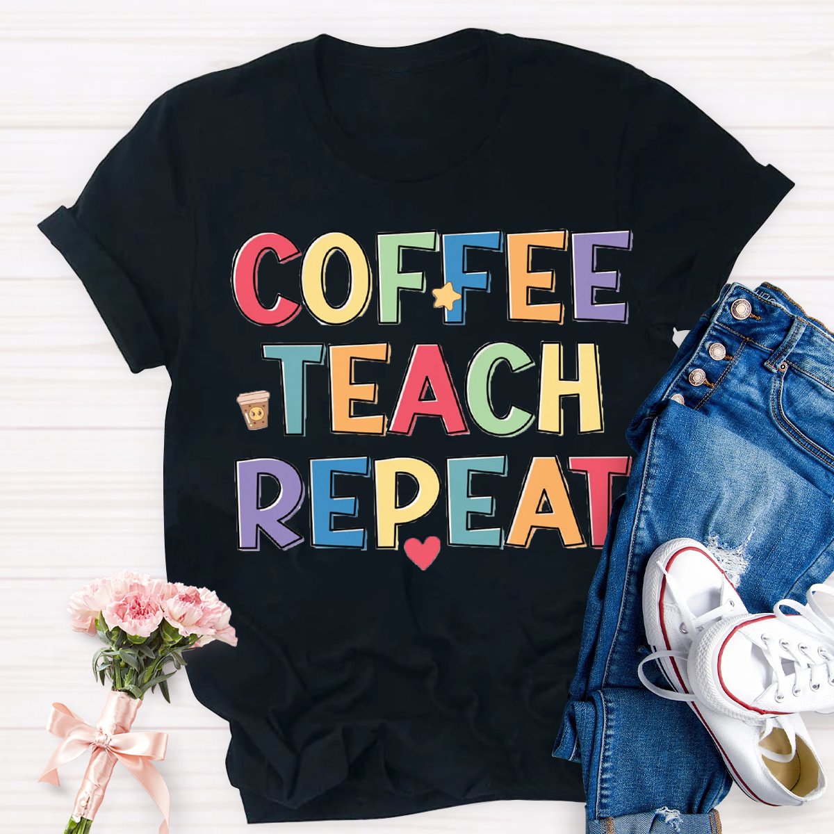 Coffee Teach Repeat Teachers Life T-Shirt