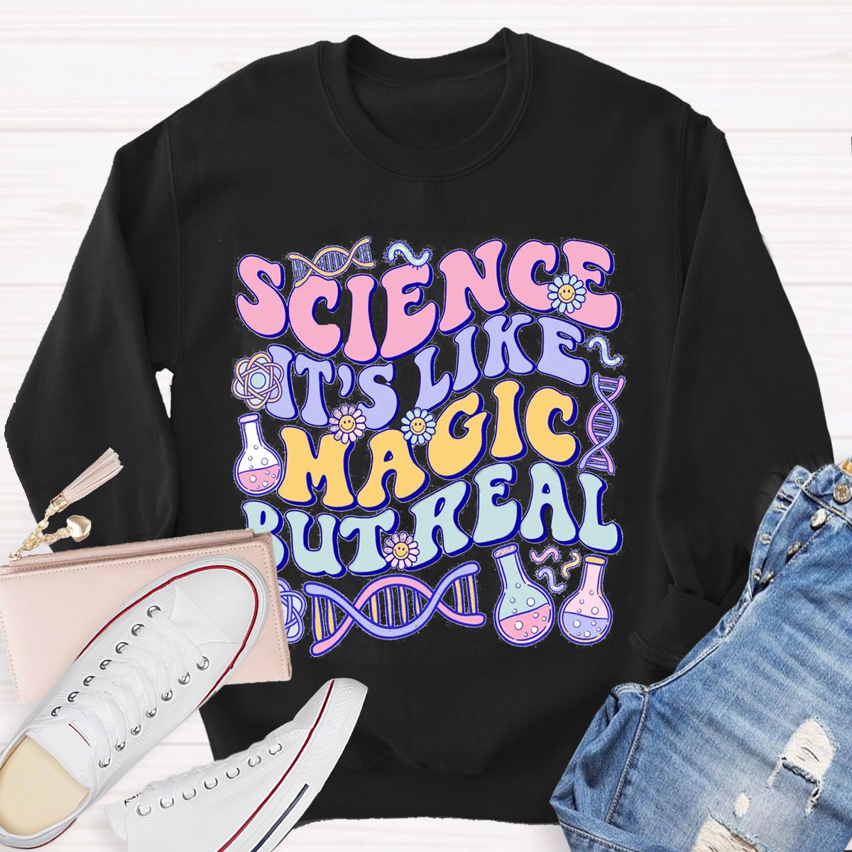 Science Like Magic But Real Science Teacher Sweatshirt