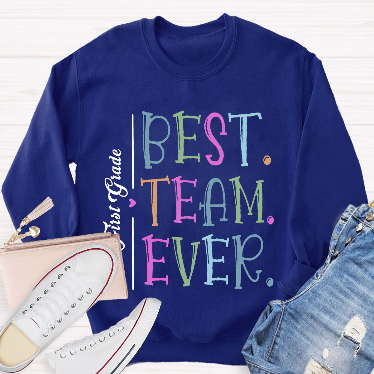 Personalized Your Grade Or Team Name Best Team Ever Teacher Sweatshirt