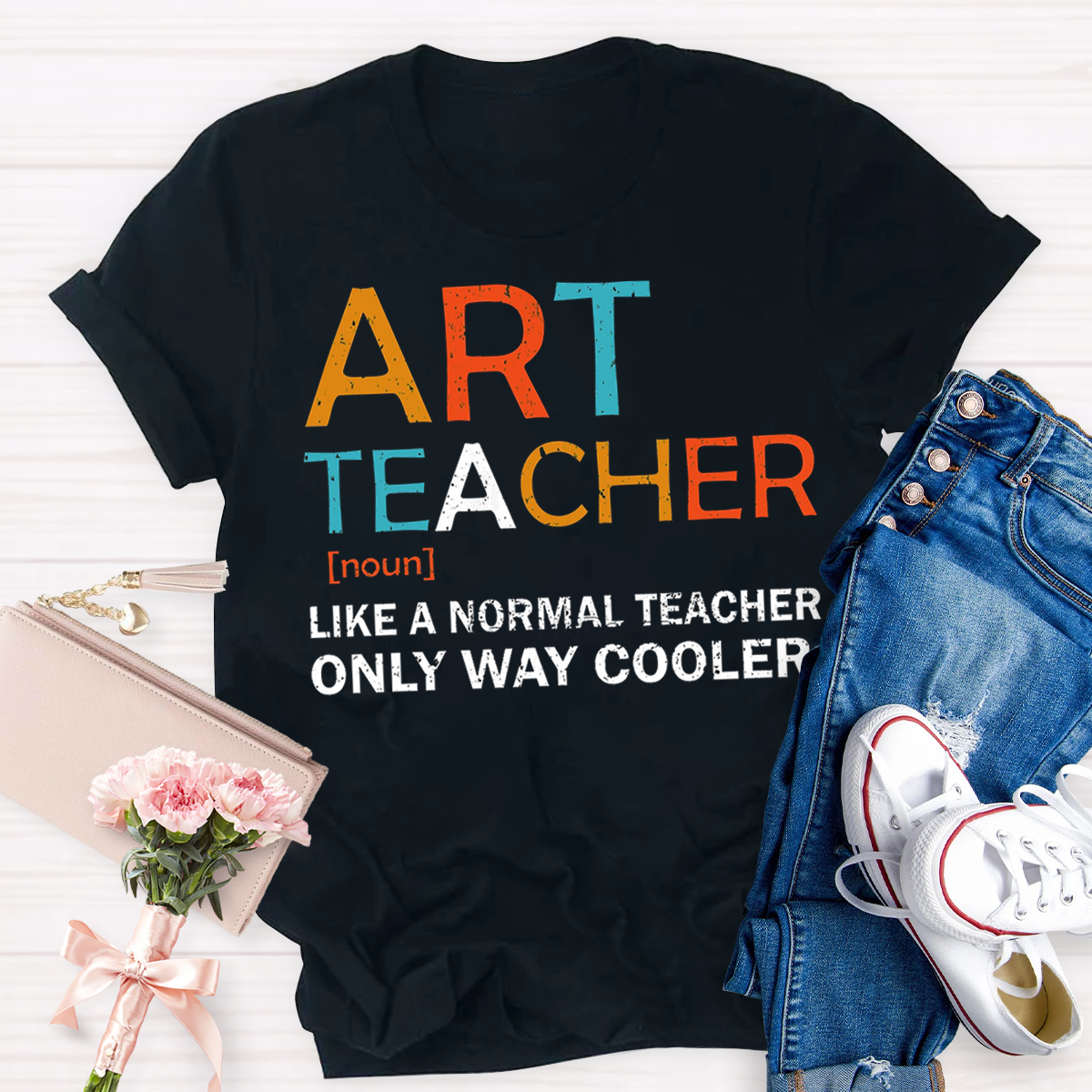 Art Teacher Like A Normal Teacher Only Way Cooler T-Shirt