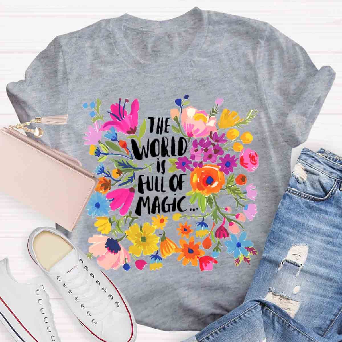 The World is full of Magic Art Teachers T-Shirt