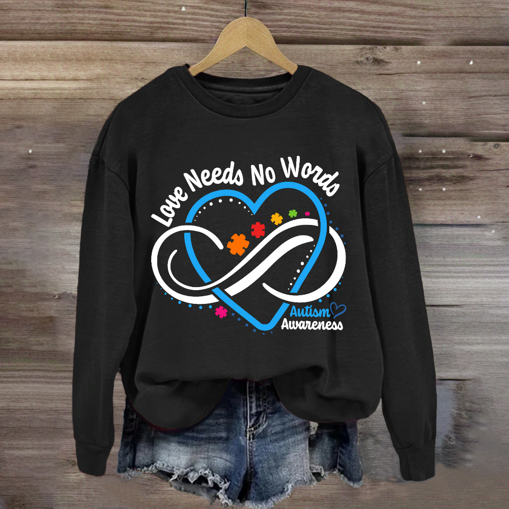 Love Needs No Words Autism Awareness Blue Heart Sweatshirt