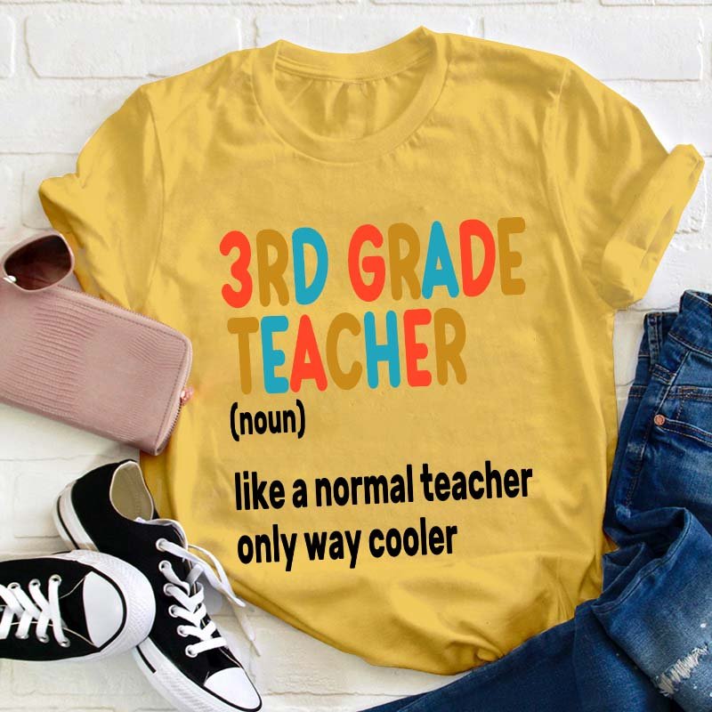 Personalized Grade 1st Grade Teacher Like A Normal Teacher Only Way Cooler Teacher T-Shirt