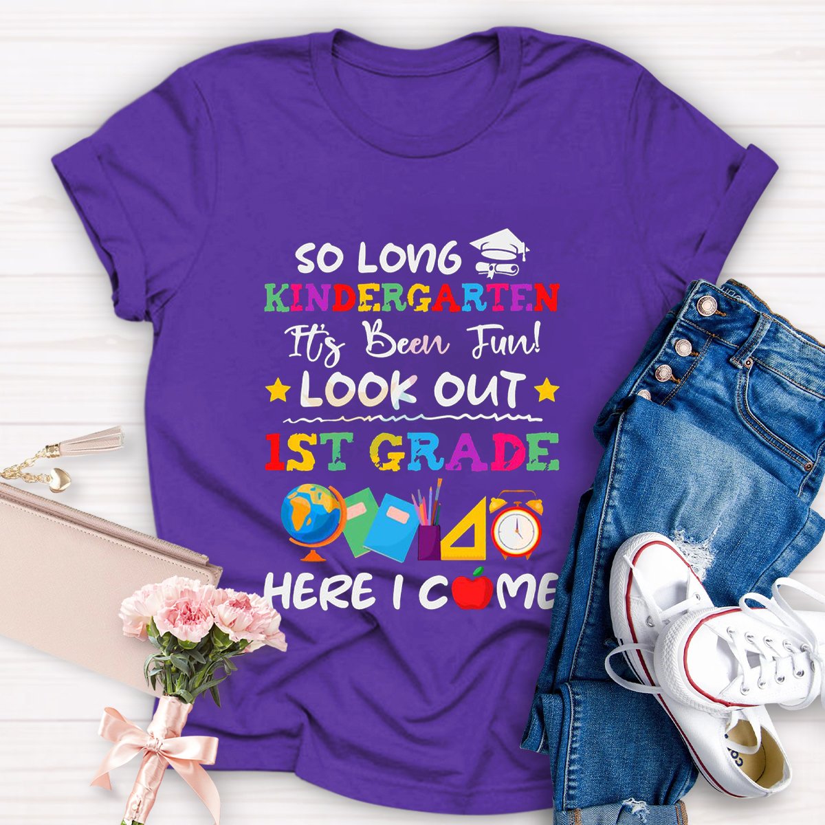 So Long Kindergarten It's Been Fun Look Out 1st Grade Teacher Shirt