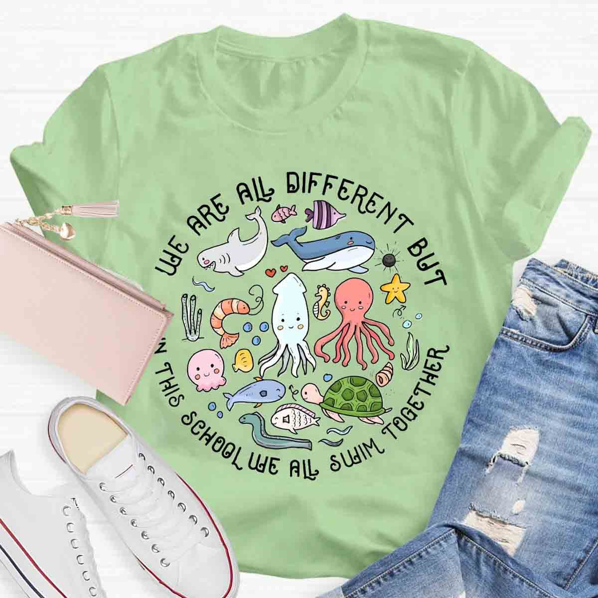 We Are Different But In This School We All Swim Together T-Shirt