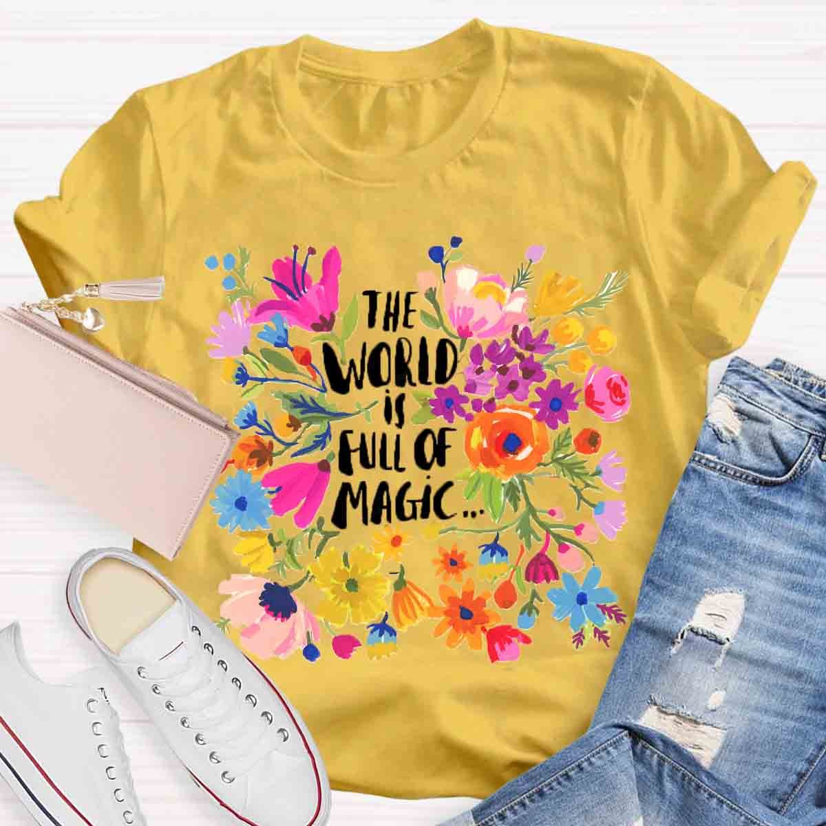 The World is full of Magic Art Teachers T-Shirt