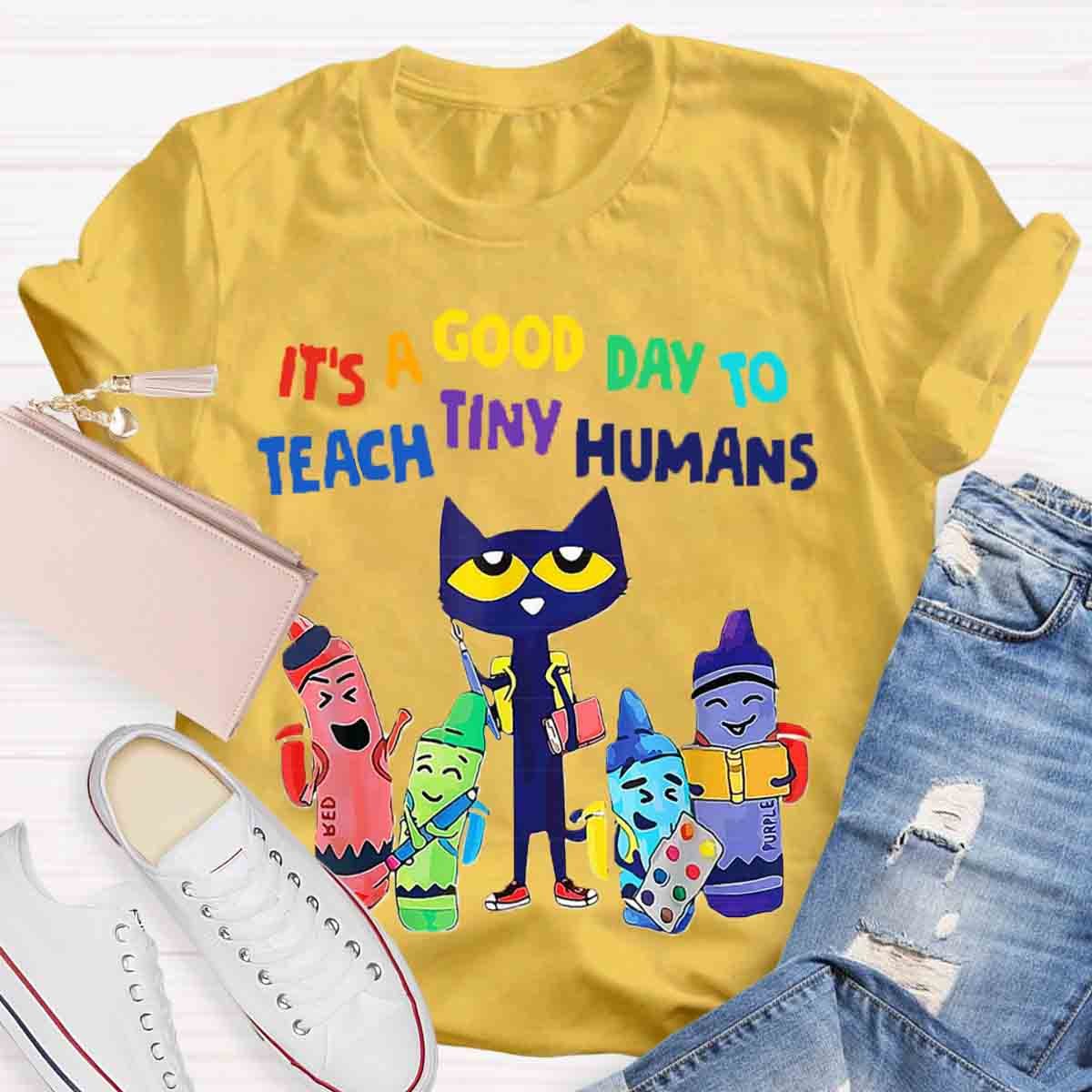 It's A Good Day To Teach Tiny Humans Funny Cat Teacher T-Shirt