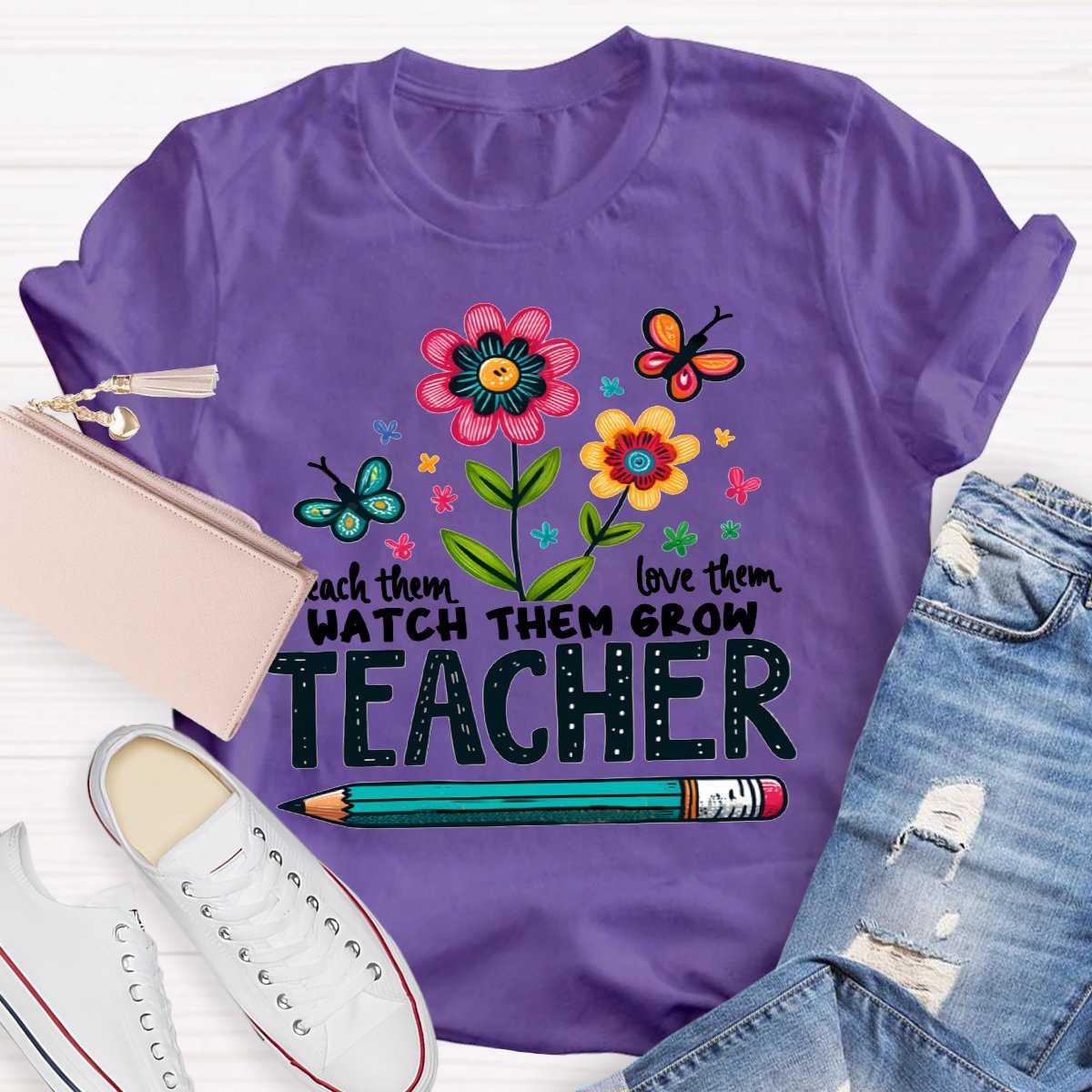 Teach Them Love Them Watch Them Grow Wildflowers T-Shirt