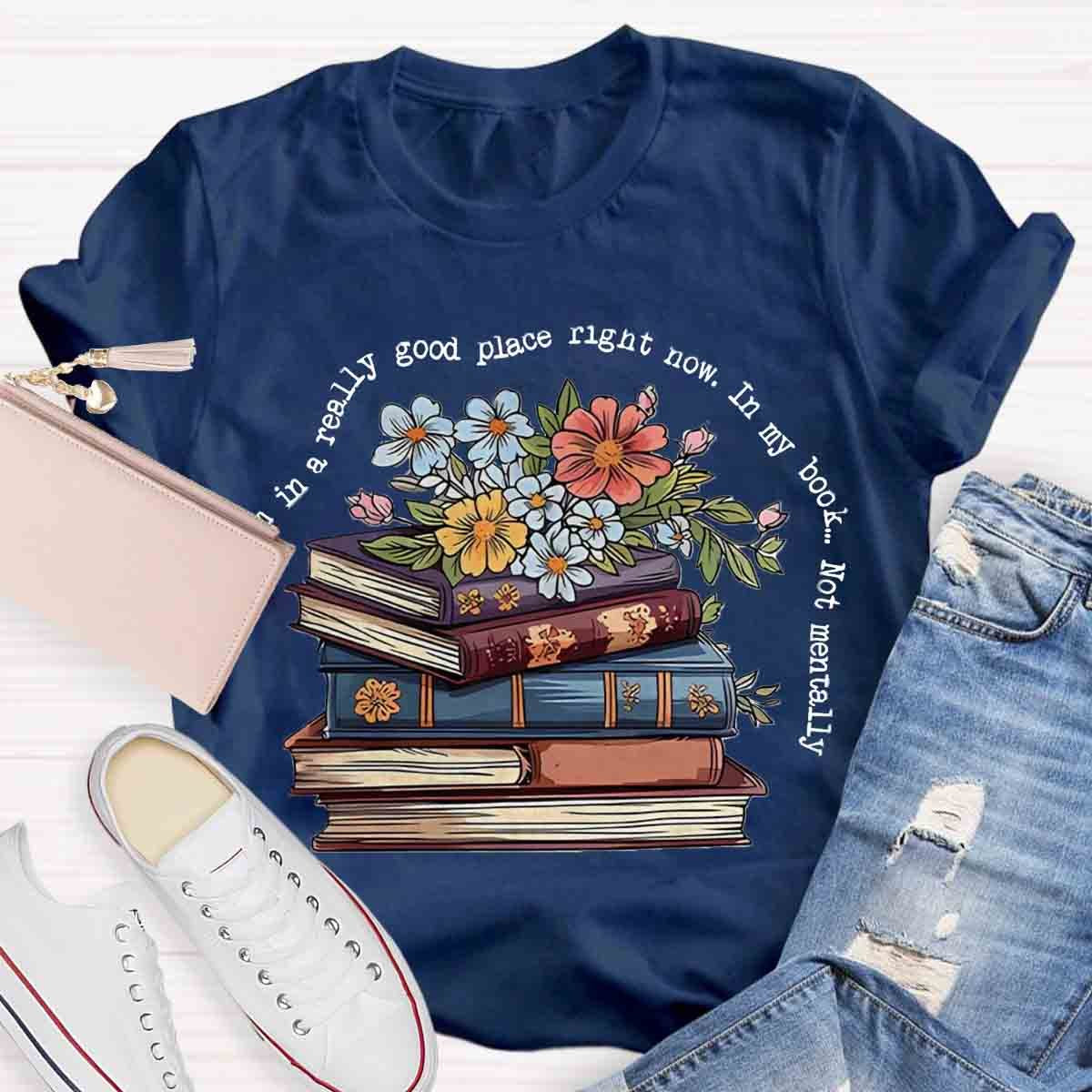 In A Really Good Place In My Book Floral T-Shirt