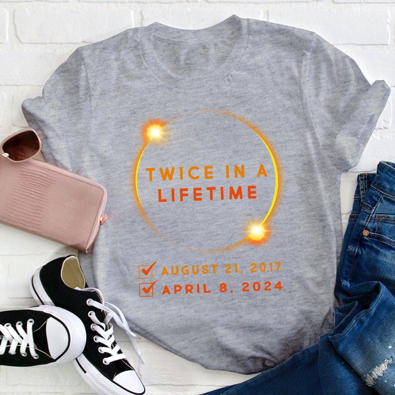 Solar Eclipse Shirt Twice In Lifetime Teacher T-Shirt